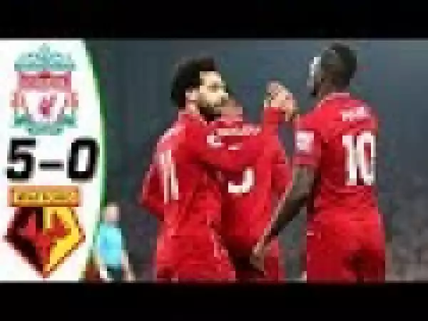 Liverpool vs. Watford 5-0 All Goal And Highlights 27-2-2019